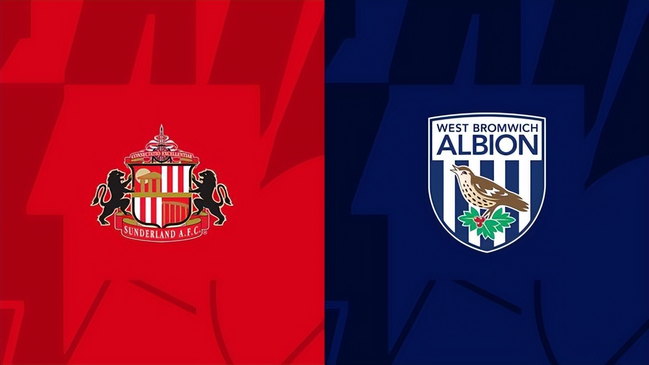 足球英冠桑德兰vs西布罗姆,英冠桑德兰西布罗姆比赛时间